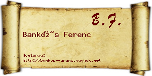 Bankós Ferenc névjegykártya